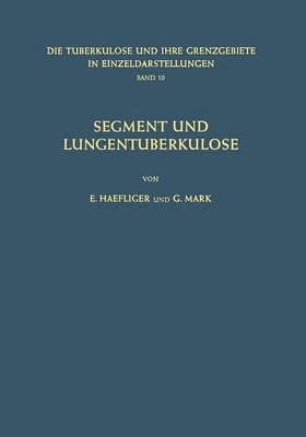 E. Haefliger, G. Mark - Segment und Lungentuberkulose, Häftad