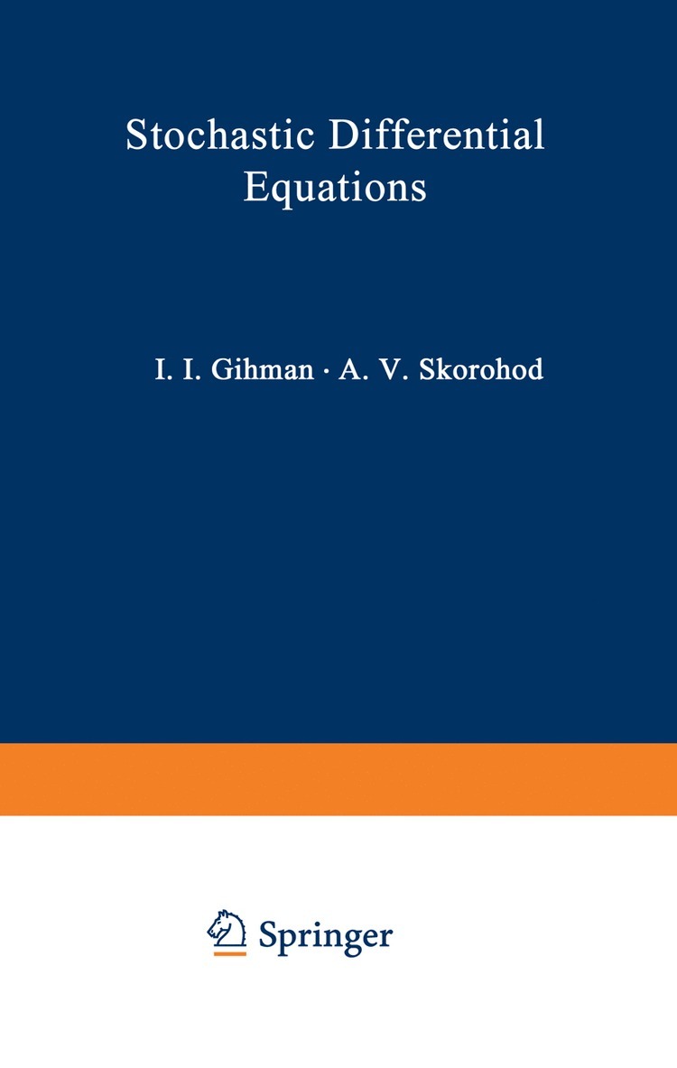 Iosif I. Gihman, Anatolij V. Skorohod, Yurij A. Mitropolski - Stochastic Differential Equations, Häftad
