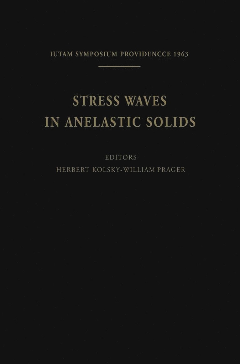Herbert Kolsky, William Prager - Stress Waves in Anelastic Solids, Häftad