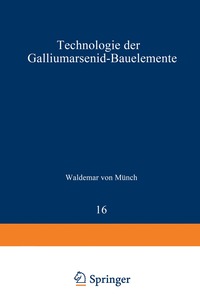 bokomslag Technologie der Galliumarsenid-Bauelemente