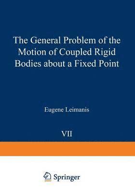 The General Problem of the Motion of Coupled Rigid Bodies about a Fixed Point 1