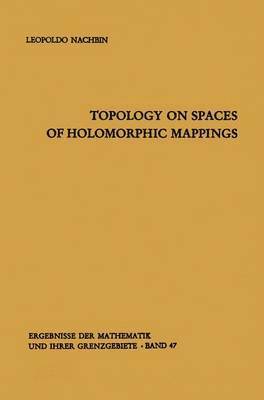 bokomslag Topology on Spaces of Holomorphic Mappings