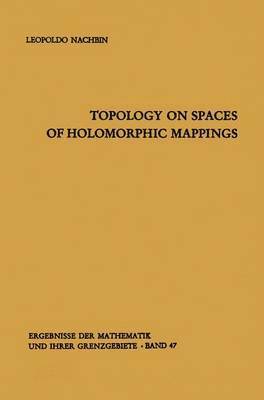 bokomslag Topology on Spaces of Holomorphic Mappings