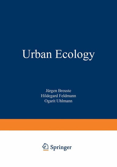 Jürgen Breuste, Hildegard Feldmann, Ogarit Uhlmann - Urban Ecology, Häftad