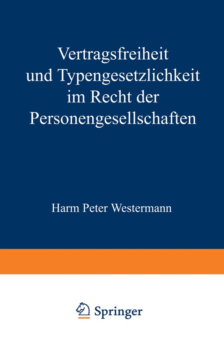 Harm P. Westermann - Vertragsfreiheit und Typengesetzlichkeit im Recht der Personengesellschaften, Häftad
