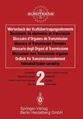 bokomslag Wrterbuch der Kraftbertragungselemente / Diccionario elementos de transmisin / Glossaire des Organes de Transmission / Glossary of Transmission Elements / Glossario degli Organi di Trasmissione