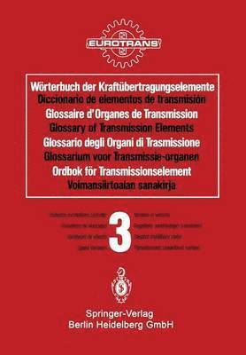 bokomslag Wrterbuch der Kraftbertragungselemente / Diccionario de elementos de transmisin / Glossaire des Organes de Transmission / Glossary of Transmission Elements / Glossario degli Organi di