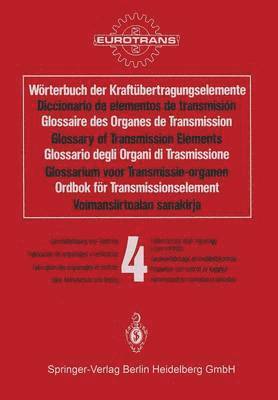 bokomslag Wrterbuch der Kraftbertragungselemente / Diccionario de elementos de transmisin / Glossaire des Organes de Transmission / Glossary of Transmission Elements / Glossario degli Organi di