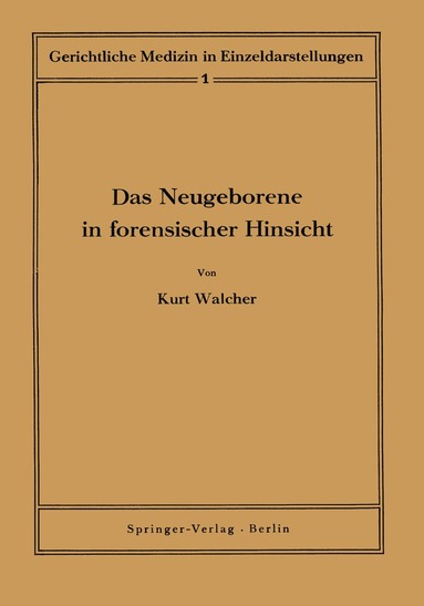 Kurt Walcher, K. Walcher, K. Meixner, H. Merkel, Ph. Schneider, Fr. Timm, H. Zangger - Das Neugeborene in forensischer Hinsicht, Häftad
