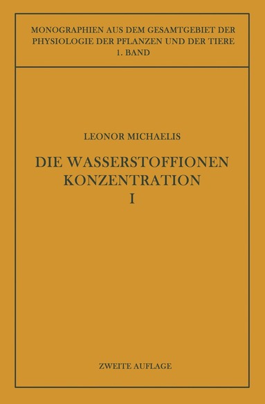 Leonor Michaelis, F. Czapek, M. Gildmeister, E. Godlewski, C. Neuberg, J. Parnas - Die Wasserstoffionenkonzentration, Häftad