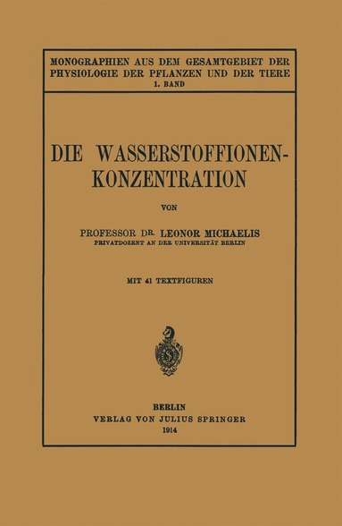 Leonor Michaelis, F. Czapek, M. Gildmeister, E. Godlewski, C. Neuberg, J. Parnas - Die Wasserstoffionen-Konzentration, Häftad
