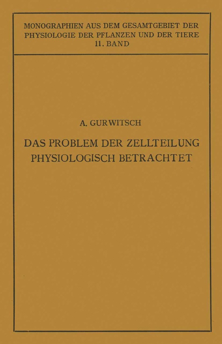 Alexander Gurwitsch, Lydia Gurwitsch, M. Gildmeister, R. Goldschmidt, C. Neuberg, J. Parnas, W. Ruhland - Das Problem der Zellteilung Physiologisch Betrachtet, Häftad
