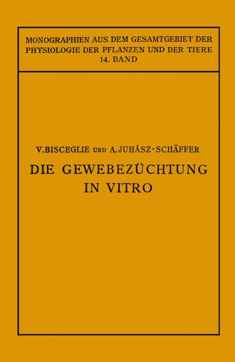 V. Bisceglie, A. Juhaasz-Schäffer, M. Gildmeister, R. Goldschmidt, C. Neuberg, J. Parnas, W. Ruhland, V. Bisceglie, A. Juhaasz-Schäffer - Die Gewebezüchtung in Vitro, Häftad