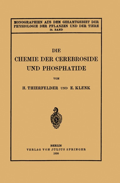 H. Thierfelder, E. Klenk, M. Gildmeister, R. Goldschmidt, C. Neuberg, J. Parnas, W. Ruhland - Die Chemie der Cerebroside und Phosphatide, Häftad