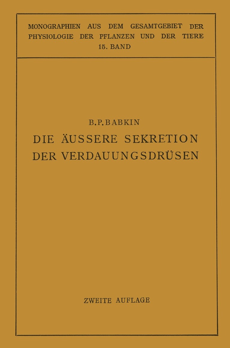 B. P. Babkin, M. Gildmeister, R. Goldschmidt, C. Neuberg, J. Parnas, W. Ruhland - Die Äussere Sekretion der Verdauungsdrüsen, Häftad