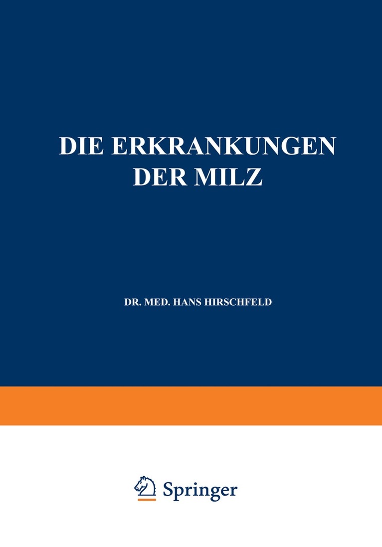 Die Erkrankungen der Milz. Die Hepato-Lienalen Erkrankungen. Die Operationen an der Milz bei den Hepato-Lien Alen Erkrankungen 1