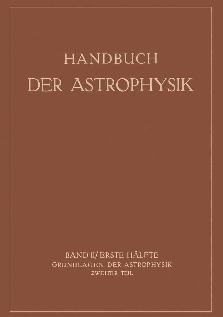 K.F. Bottlinger, A. Brill, E. Schönberg, H. Rosenberg, K. F. Bottlinger, G. Eberhard, A. Kohlschüüter, H. Ludendorff - Grundlagen der Astrophysik, Häftad