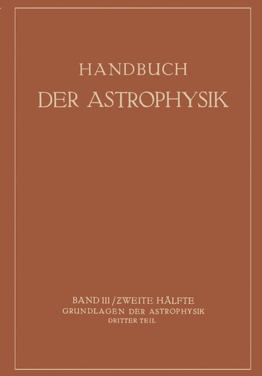 W. Grotrian, O. Laporte, E.A. Milne, K. Wurm, G. Eberhard, A. Kohlschüüter, H. Ludendorff - Handbuch der Astrophysik, Häftad