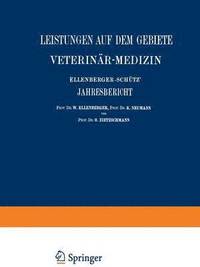 bokomslag Ellenberger-Schtz Jahresbericht ber die Leistungen auf dem Gebiete der Veterinr-Medizin