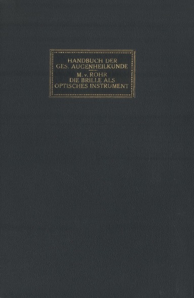 M. von Rohr, Th. Axenfeld, A. Elschnig - Die Brille als Optisches Instrument, Häftad