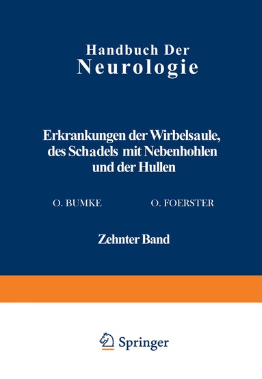N. Antoni, H. Brunner, L. Ehrenberg, O. Hirsch, M. Lange, H. Pette, W. Schulze, O. Bumke, O. Foerster - Erkrankungen der Wirbelsäule des Schädels mit Nebenhöhlen und der Hüllen, Häftad