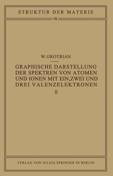 W. Grotrian, M. Born, J. Franck - Graphische Darstellung der Spektren von Atomen und Ionen mit ein, zwei und drei Valenzelektronen, Häftad
