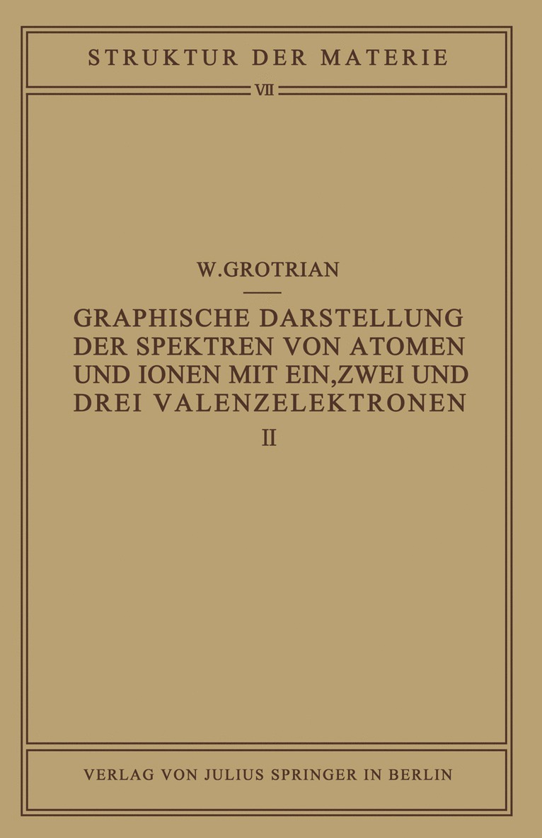 W. Grotrian, M. Born, J. Franck - Graphische Darstellung der Spektren von Atomen und Ionen mit ein, zwei und drei Valenzelektronen, Häftad