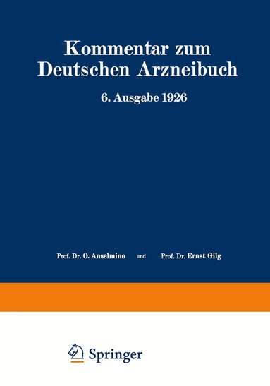W. Brandt, A. Braun, R. Brieger, H. Dieterle, R. Dietzel, W. Moeser, P. N. Schürhoff, F. Stadlmayr, O. Wiegand, O. Anselmino, Ernst Gilg - Kommentar zum Deutschen Arzneibuch 6. Ausgabe 1926, Häftad