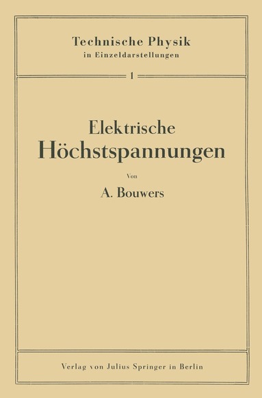 A. Bouwers, W. Meißner, G. Holst - Elektrische Höchstspannungen, Häftad
