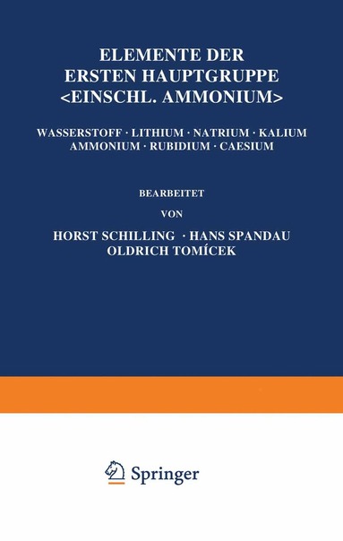Horst Schilling, Hans Spandau, Oldrich Tomaícek, R. Fresenius, G. Jander - Elemente der Ersten Hauptgruppe; Einschl. Ammonium;, Häftad