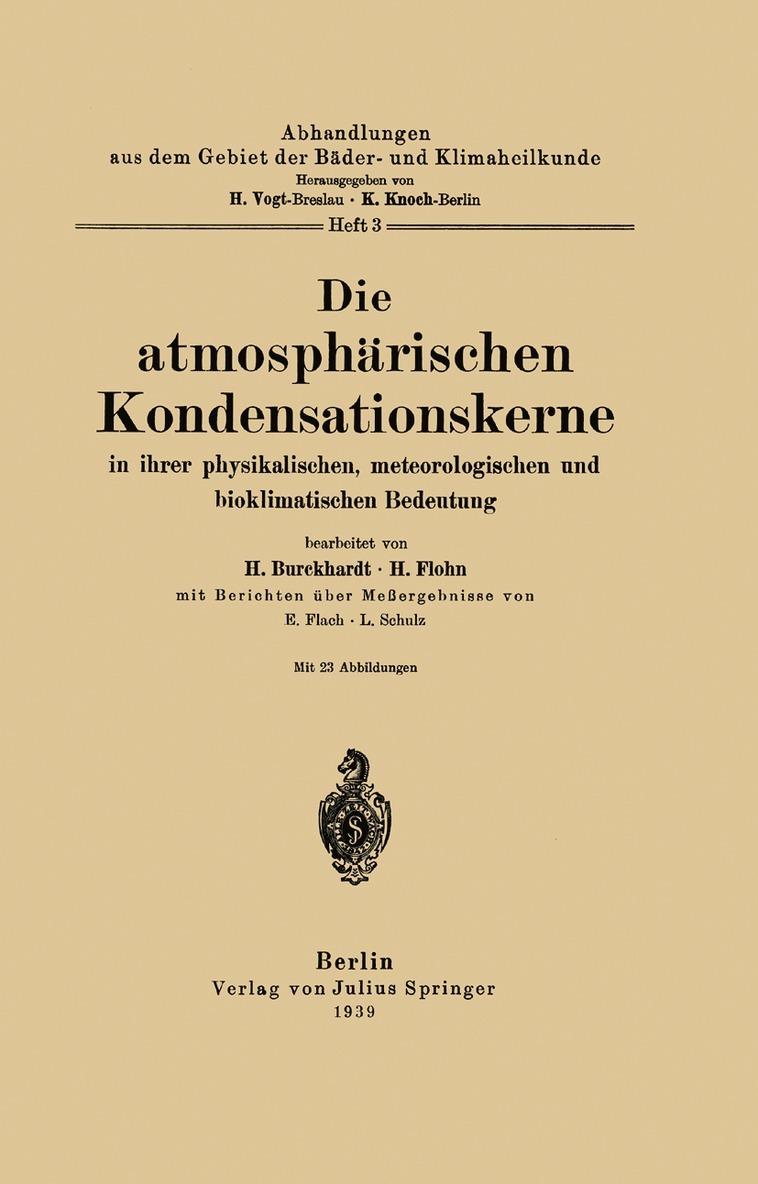 Die atmosphrischen Kondensationskerne in ihrer physikalischen, meteorologischen und bioklimatischen Bedeutung 1