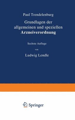 Paul Trendelenburg, Ludwig Lendle, Paul Trendelenburg - Grundlagen der allgemeinen und speziellen Arzneiverordnung, Häftad