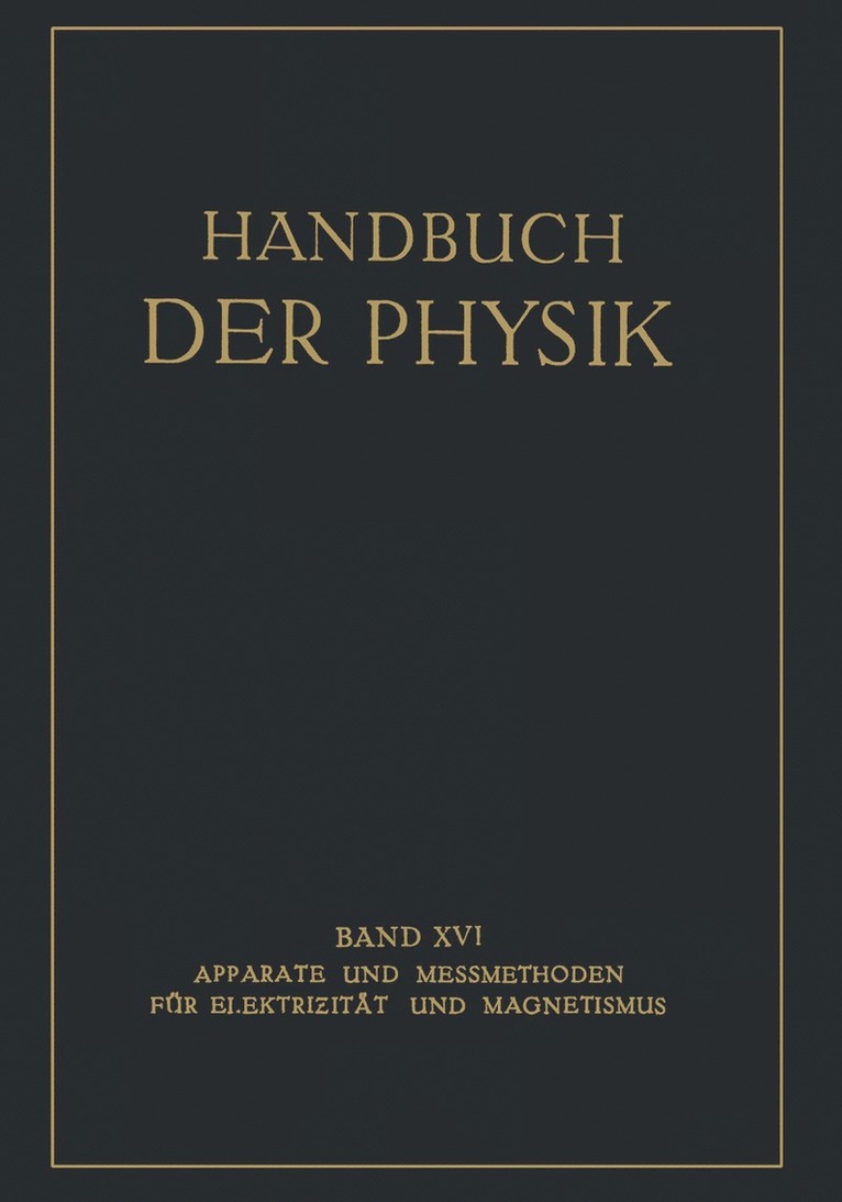 E. Alberti, G. Angenheister, E. Baars, E. Giebe, A. Güntherschulze, E. Gumlich, W. Jaeger, F. Kottler, W. Meißner, G. Michel, H. Schering, R. Schmidt, W. Steinhaus, H. v. Steinwehr, S. Valentiner, H. Geiger, Karl Scheel - Apparate und Messmethoden für Elektrizität und Magnetismus, Häftad