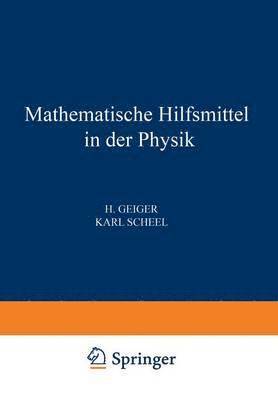 A. Duschek, J. Lense, K. Mader, Th. Radakoviec, F. Zernike, H. Thirring, H. Geiger, Karl Scheel - Mathematische Hilfsmittel in der Physik, Häftad