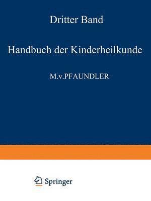M. von Pfaundler, A. Schlossmann, M. Von Pfaundler, M. Von Pfaundler, M. von Pfaundler, A. Schlossmann, M. Von Pfaundler - Handbuch der Kinderheilkunde, Häftad