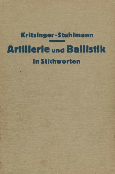 W. Oberst, A. Busemann, W. Eckardt, O. Eggert, W. Feucheter, L. Hänert, Ch. von Hofe, K. Jutrow, H.-H. Kritzinger, A. Langhans, H. Lüscher, D.W. Marx, W. Nehring, K. Pannke, V. Schläfer, Hans-Hermann Kritzinger, Friedrich Stuhlmann - Artillerie und Ballistik in Stichworten, Häftad