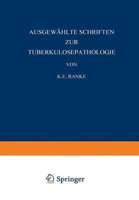Ausgewhlte Schriften zur Tuberkulosepathologie 1