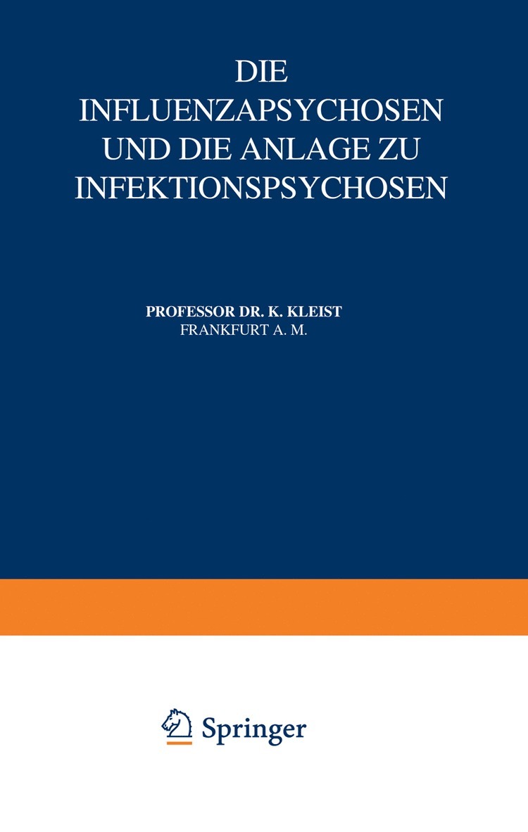 Karl Kleist, O. Foerster, K. Wilmanns - Die Influenzapsychosen und die Anlage zu Infektionspsychosen, Häftad