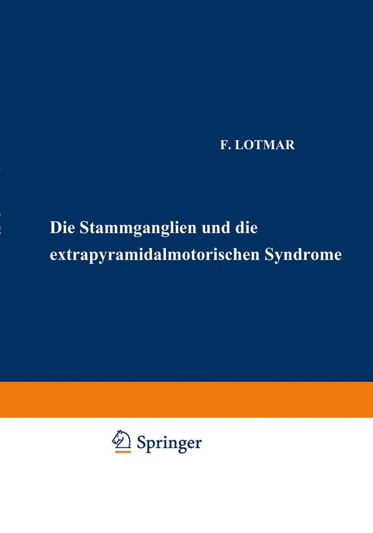 F. Lotmar, O. Foerster, K. Wilmanns - Die Stammganglien und die Extrapyramidal-Motorischen Syndrome, Häftad