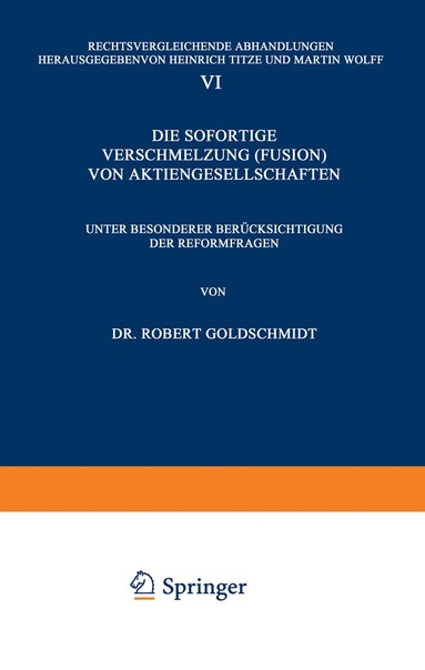 Robert Goldschmidt, Heinrich Titze, Martin Wolff - Die Sofortige Verschmelzung (Fusion) von Aktiengesellschaften, Häftad