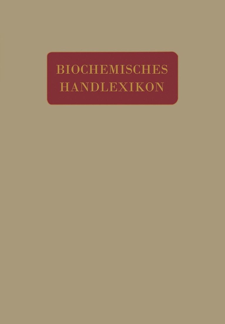 H. Altenburg, I. Bang, K. Bartelt, Fr. Baum, C. Brahm, W. Cramer, K. Dieterich, R. Ditmar, M. Dohrn, H. Einbeck, H. Euler, E.S. Faust, C. Funk, O. v. Fürth, O. Gerngroß, E. S. Faust, Emil Abderhalden - Biochemisches Handlexikon, Häftad