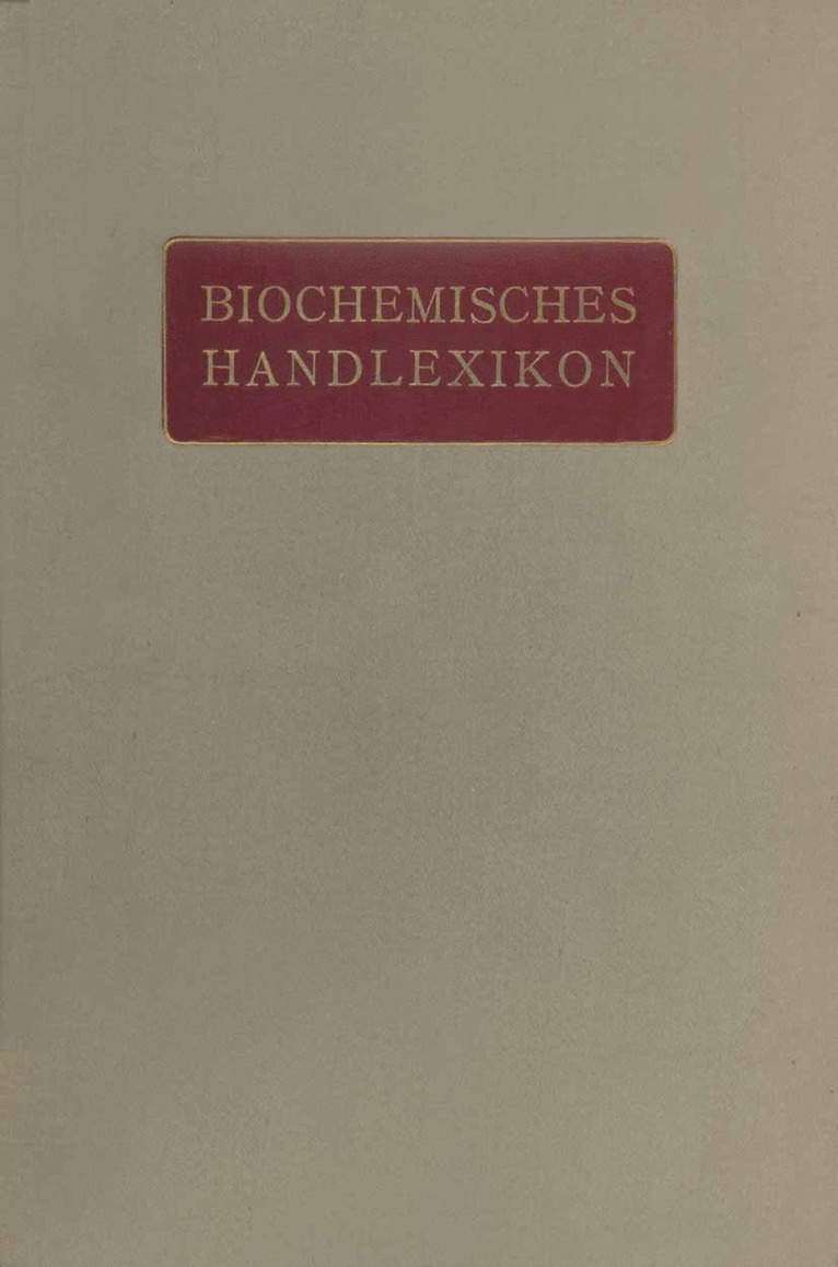H. Altenburg, I. Bang, K. Bartelt, Fr. Baum, C. Brahm, W. Cramer, K. Dieterich, R. Ditmar, M. Dohrn, H. Einbeck, H. Euler, E.S. Faust, C. Funk, O. v. Fürth, O. Gerngroß, E. S. Faust, Emil Abderhalden - Biochemisches Handlexikon, Häftad