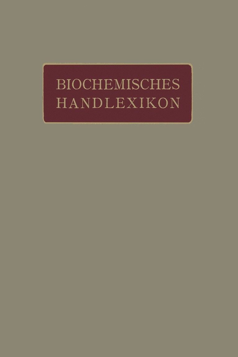 H. Altenburg, I. Bang, K. Bartelt, Fr. Baum, C. Brahm, W. Cramer, K. Dieterich, R. Ditmar, M. Dohrn, H. Einbeck, H. Euler, E.S. Faust, C. Funk, O. v. Fürth, O. Gerngroß, E. S. Faust, Emil Abderhalden - Biochemisches Handlexikon, Häftad