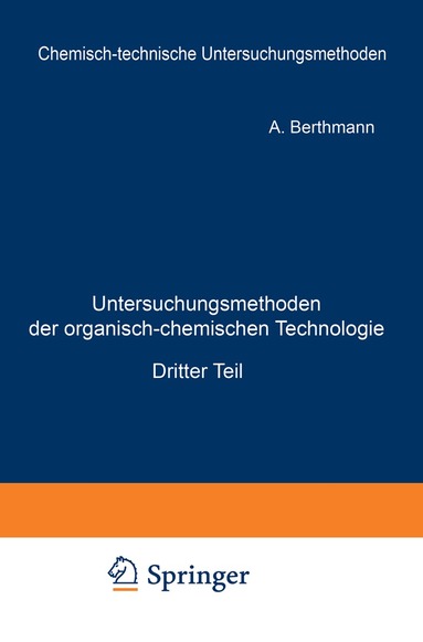 A. Berthmann, F. Burgstaller, G. Dorfmüller, W. Esch, S. Funke, J. Großfeld, H.v. Haasy, W. Halden, G. Hamann, E. van Hulle, G. Jayme, H.P. Kaufmann, R. Korn, A. Küntzel, H. Leonhardt, Jean D'Ans - Untersuchungsmethoden der organisch-chemischen Technologie, Häftad