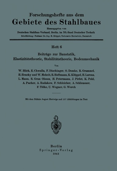 W. Blick, E. Chwalla, F. Dischinger, O. Domke, R. Grammel, H. Hencky, W. Moheit, R. Hoffmann, K. Klöppel, H. Lorenz, L. Mann, R. Gran Olsson, H. Petermann, J. Pirlet, K. Pohl, NA Deutscher Stahlbau-Verband Berlin - Beiträge zur Baustatik, Elastizitätstheorie, Stabilitätstheorie, Bodenmechanik, Häftad