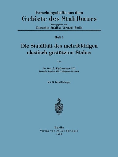 A. Schleusner, NA Deutscher Stahlbau-Verband Berlin - Die Stabilität des mehrfeldrigen elastisch gestützten Stabes, Häftad