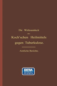 bokomslag Die Wirksamkeit des Koch'schen Heilmittels gegen Tuberkulose