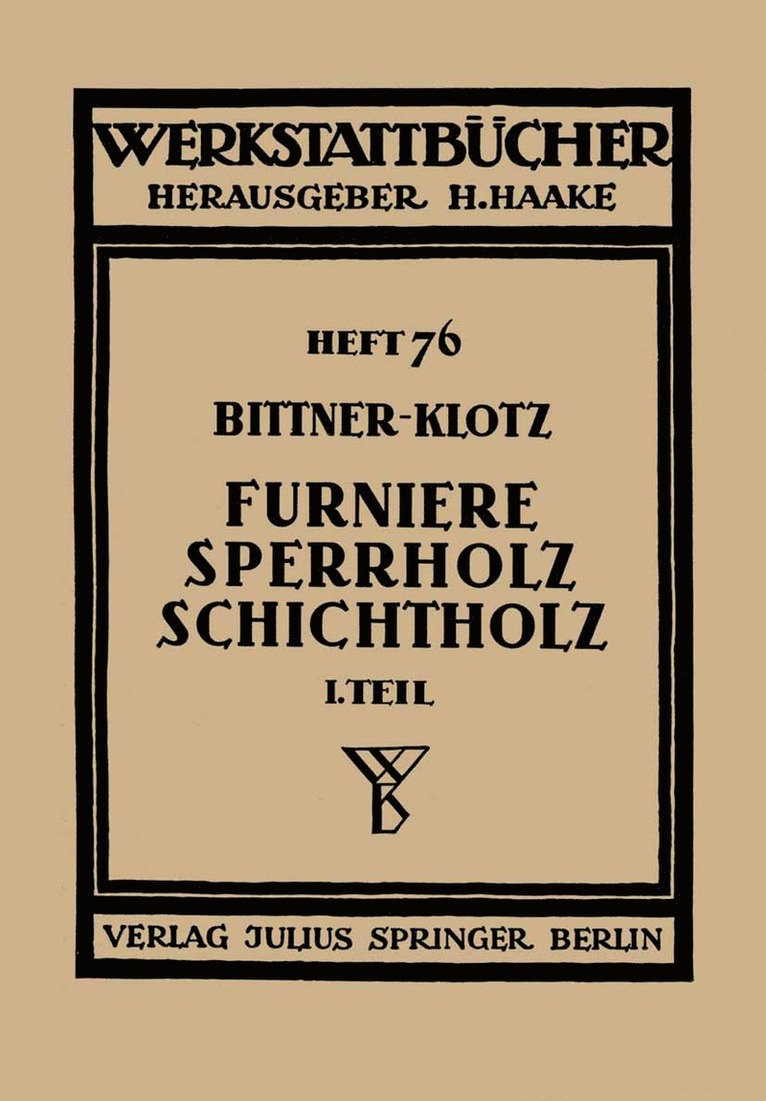 Joachim Bittner, Ludwig Klotz, H. Haake - Furniere — Sperrholz Schichtholz, Häftad