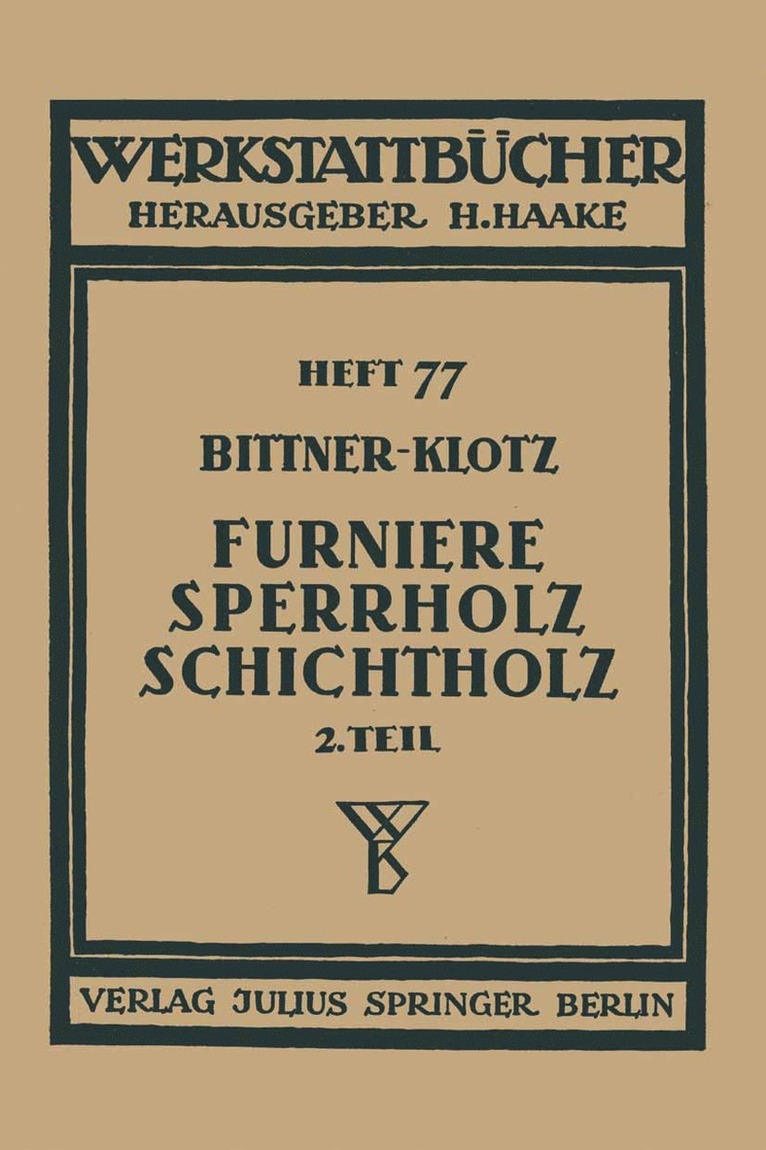 Joachim Bittner, Ludwig Klotz, H. Haake - Furniere — Sperrholz Schichtholz, Häftad