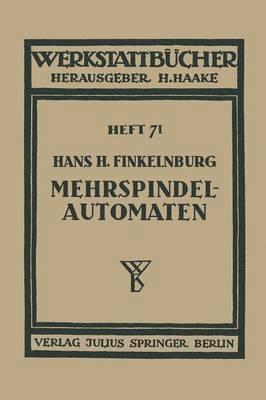 Hans H. Finkelnburg, Hans H. Finkelnburg, H. Haake - Die wirtschaftliche Verwendung von Mehrspindelautomaten, Häftad